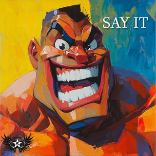 SAY IT