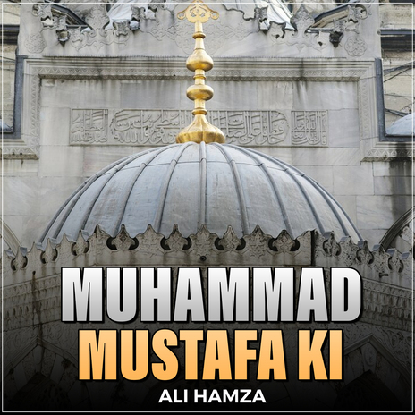 Muhammad Mustafa Ki | Boomplay Music