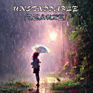 UNSTXPPABLE (DELUXE)