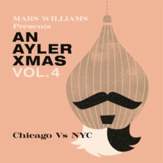An Ayler Xmas Vol 4: Chicago vs. NYC