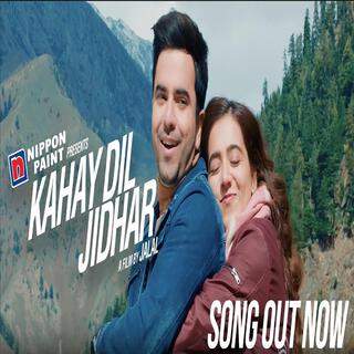 Kahay Dil Jidhar (Film Version)