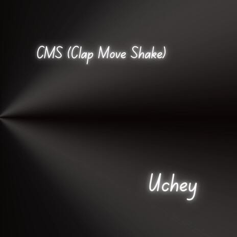 Cms (Clap Move Shake) | Boomplay Music