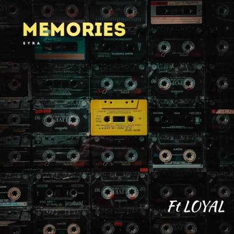 Memories ft. LOYAL | Boomplay Music