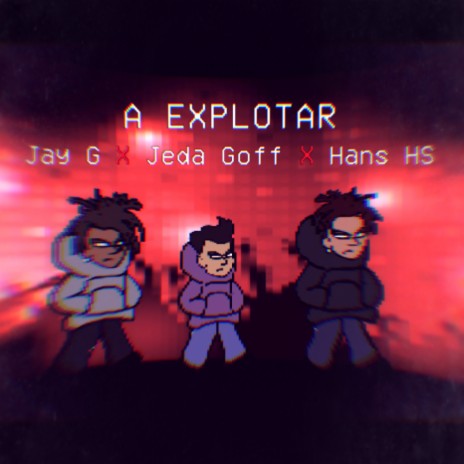 A EXPLOTAR ft. Jeda Goff & Hans HS | Boomplay Music