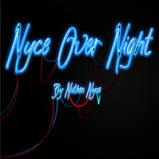 Nyce Over Night