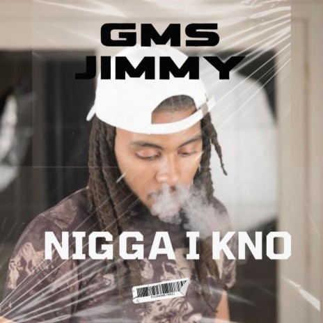 NIGGA I KNO ft. GMS JIMMY | Boomplay Music