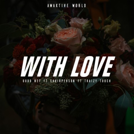 With Love ft. Chairperson & Traizy Touch | Boomplay Music