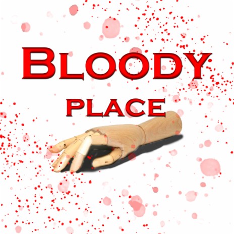 Bloody Place | Boomplay Music