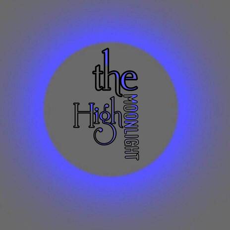 The High Moonlight | Boomplay Music