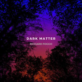 Dark Matter lyrics | Boomplay Music