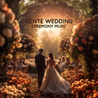 Gente Wedding Ceremony Music: Instrumental Piano Music, Emotional & Romantic Music