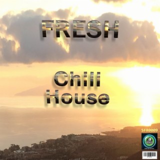 FRESH CHILL HOUSE EP SFR0009