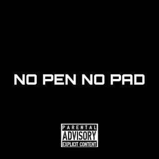 No pen no pad