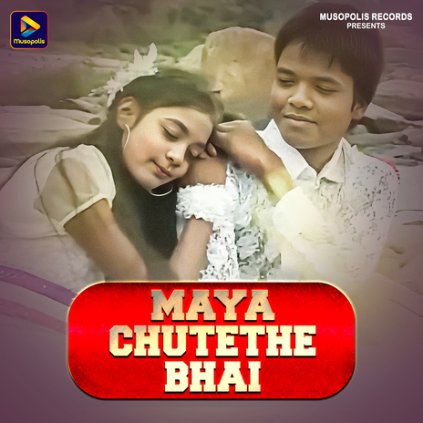 Maya Chutethe Bhai | Boomplay Music