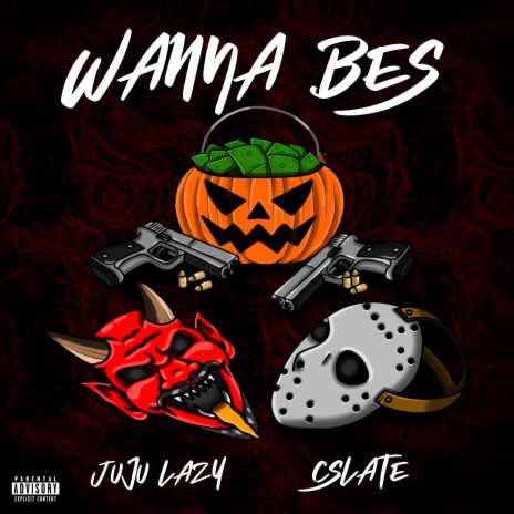 Wanna Bes ft. CSlate | Boomplay Music
