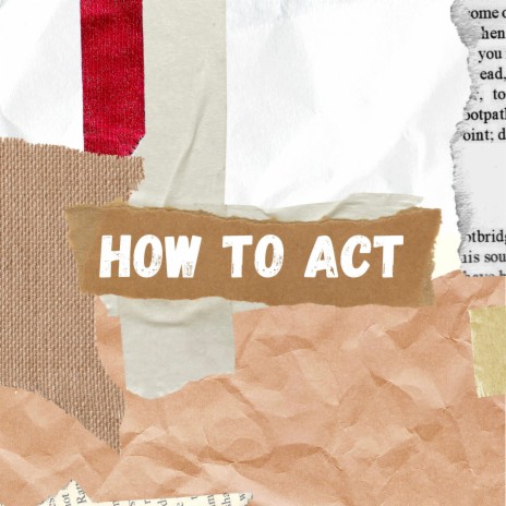 How To Act | Boomplay Music