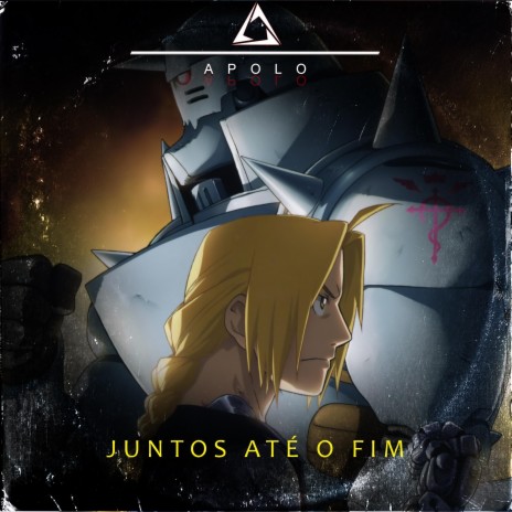 Edward Elric e Alphonse Elric(Juntos até o fim) | Boomplay Music