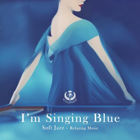 I'm singing blue