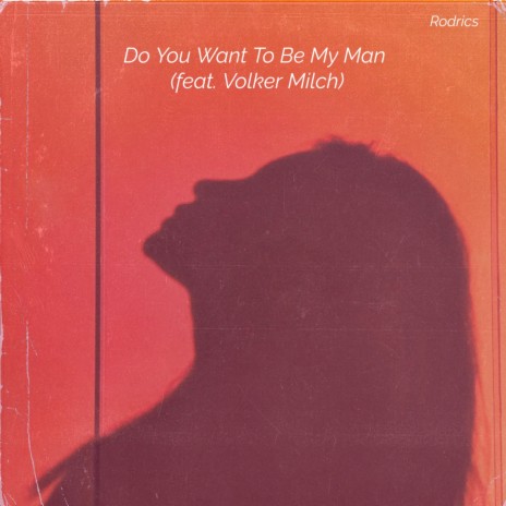 Do You Want to Be My Man (Bold Tuner Remix) ft. Volker Milch | Boomplay Music