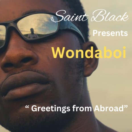 Greetings from Abroad ft. Wondaboi | Boomplay Music