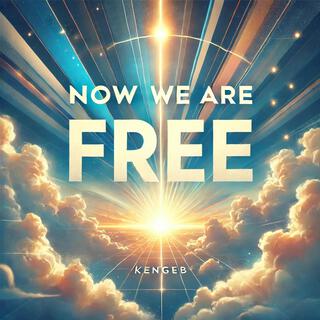 Now We Are Free