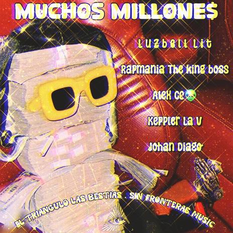 MUCHOS MILLONE$ ft. Rapmania the king boss | Boomplay Music