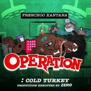 OPERATION : Cold Turkey