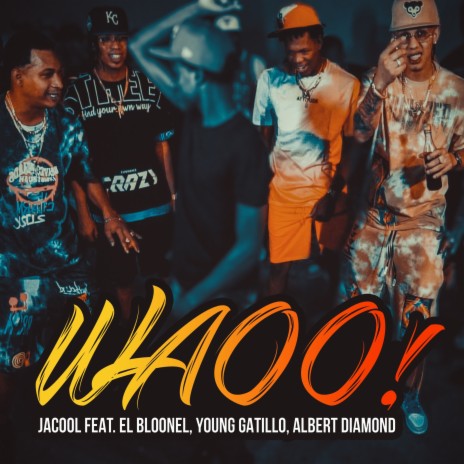 Waoo! ft. El Bloonel, Young Gatillo & Albert Diamond | Boomplay Music