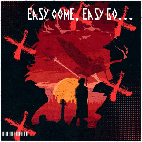 Easy come. Easy go... | Boomplay Music