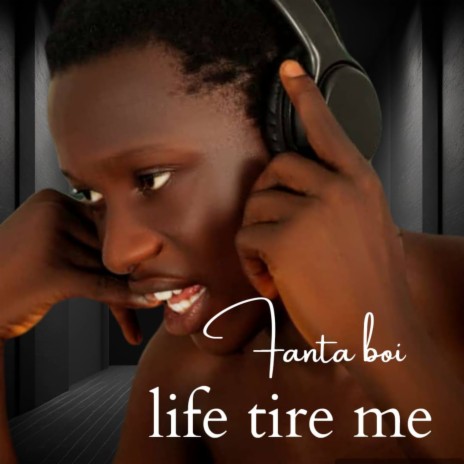 Life Tire Me | Boomplay Music