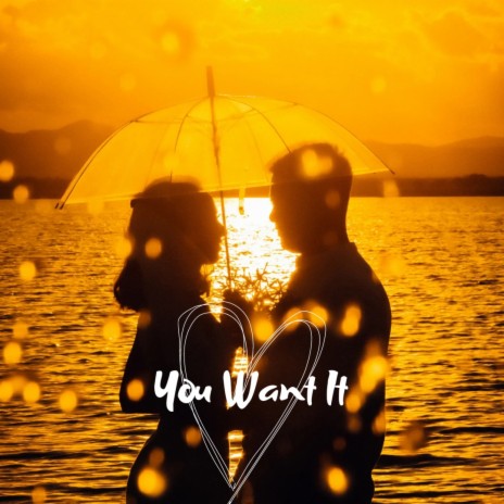 You Want It | Boomplay Music
