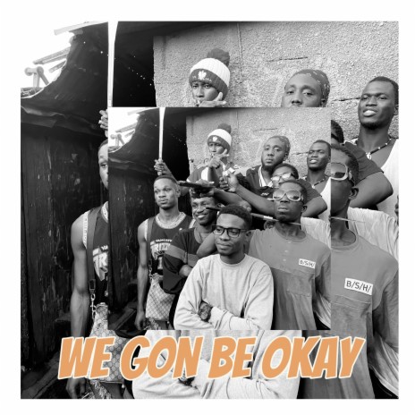 We Go Be Okay | Boomplay Music