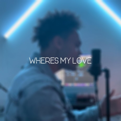 Where's My Love | Boomplay Music