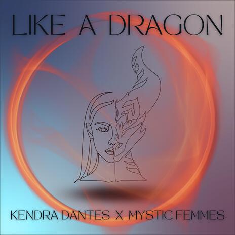 Like A Dragon ft. Mystic Femmes | Boomplay Music