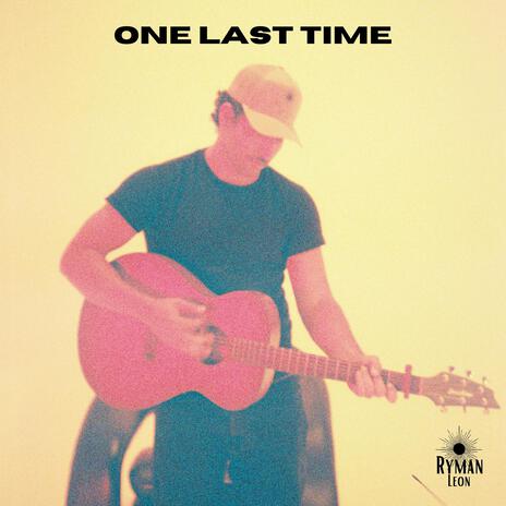 ONE LAST TIME | Boomplay Music