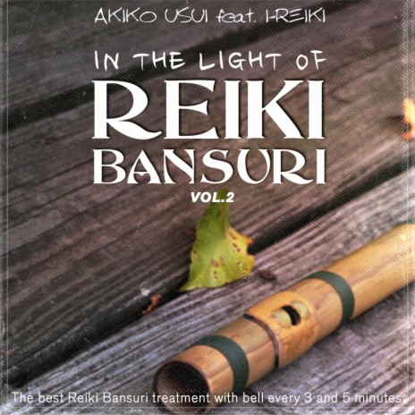 In the Light of Bansuri (1hour Treatment with bell every 3 Minutes) (feat. iReiki)