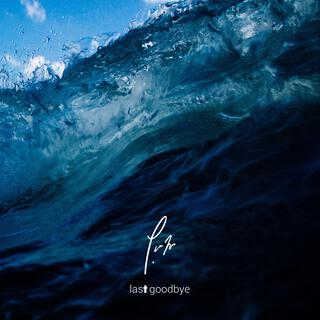 Last Goodbye lyrics | Boomplay Music