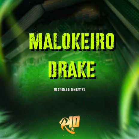 Malokeiro Drake ft. DJ Tom Beat V8 | Boomplay Music