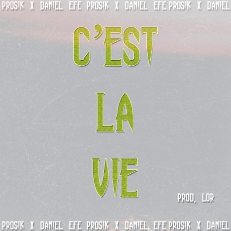 C'est la vie ft. Daniel Efe | Boomplay Music