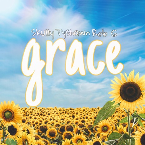 grace ft. Tyshawn & Rob G | Boomplay Music