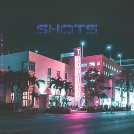 SHOTS ft. Treva Holmes | Boomplay Music