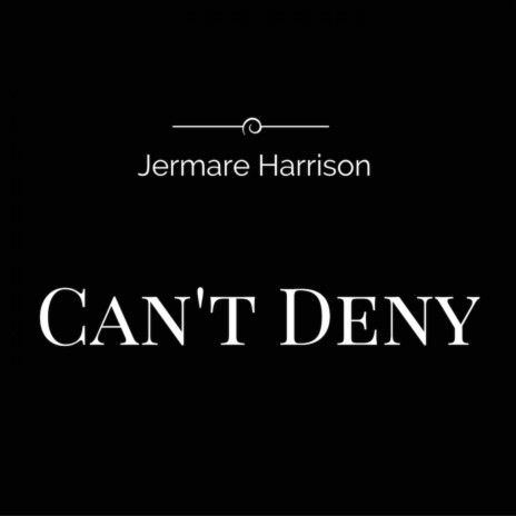Can't Deny | Boomplay Music