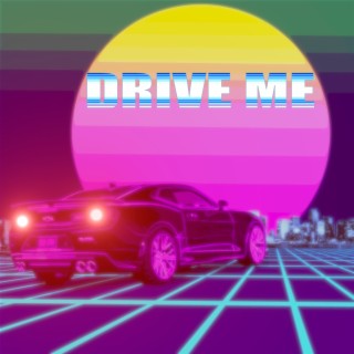 Drive Me