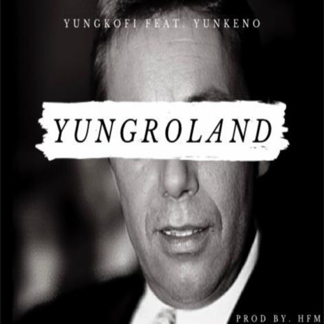 YUNGROLAND ft. YunKeno | Boomplay Music