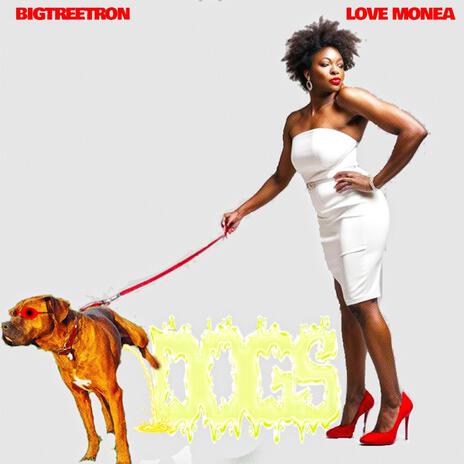 DOGS ft. LoveMonea | Boomplay Music