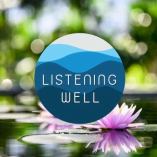 Listening Well