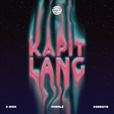 Kapit Lang ft. Chriilz & Corrgtd | Boomplay Music