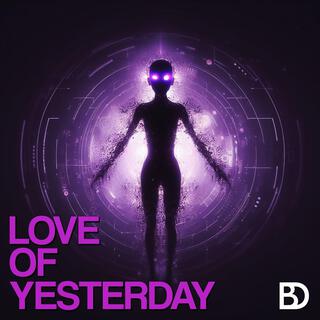 Love Of Yesterday lyrics | Boomplay Music