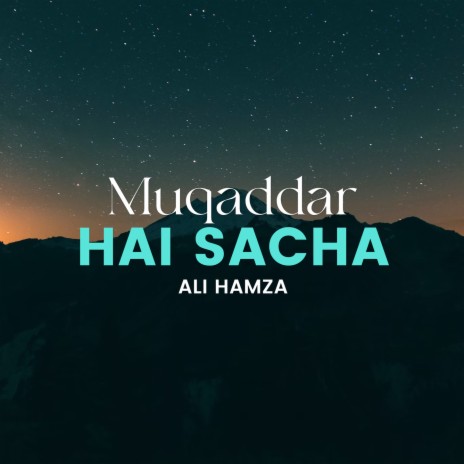 Muqaddar Hai Sacha | Boomplay Music