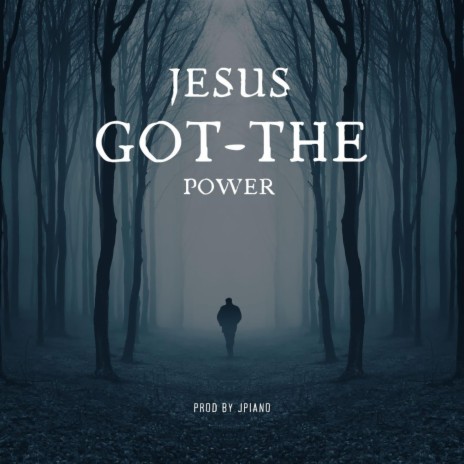 Jesus got the power